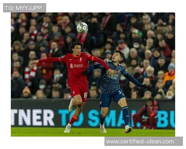 足总杯激战利物浦小胜阿森纳全场沸腾瞬间回顾精彩集锦