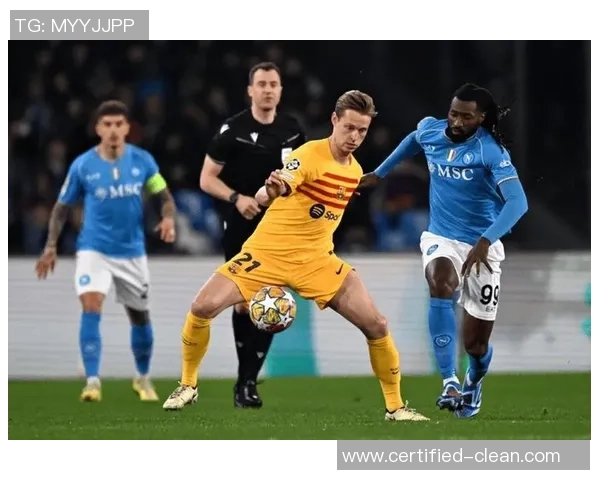 那不勒斯主场狂胜巴萨3球绝杀瞬间引发全场沸腾赛后深度解析